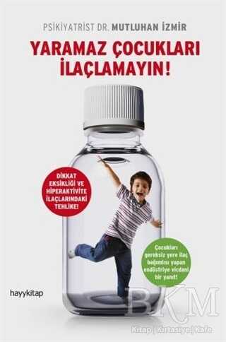 Yaramaz Çocukları İlaçlamayın - Hayykitap