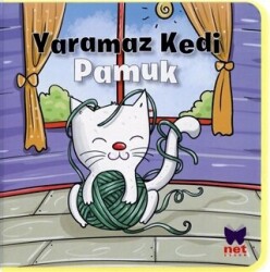 Yaramaz Kedi Pamuk - Net Çocuk Yayınları