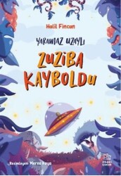 Yaramaz Uzaylı 2 - Zuziba Kayboldu - İthaki Çocuk Yayınları