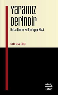 Yaramız Derindir - Hafıza Sahası ve Sömu¨rgeci Afazi - 1