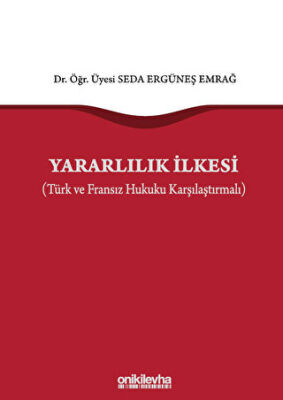 Yararlılık İlkesi Türk ve Fransız Hukuku Karşılaştırmalı - 1