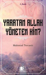 Yaratan Allah Yöneten Kim? - Hüccet Yayınları
