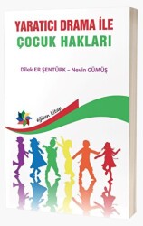 Yaratıcı Drama İle Çocuk Hakları - Eğiten Kitap