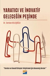 Yaratıcı ve İnovatif Geleceğin Peşinde - Siyasal Kitabevi