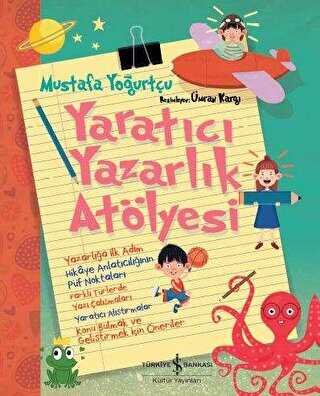 Yaratıcı Yazarlık Atölyesi - İş Bankası Kültür Yayınları