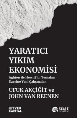 Yaratıcı Yıkım Ekonomisi - 1