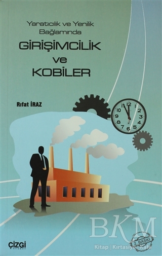 Yaratıcılık ve Yenilik Bağlamında Girişimcilik ve Kobiler - Çizgi Kitabevi Yayınları
