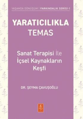 Yaratıcılıkla Temas - Sanat Terapisi ile İçsel Kaynakların Keşfi - 1