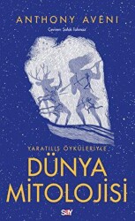 Yaratılış Öyku¨leriyle Du¨nya Mitolojisi - Say Yayınları