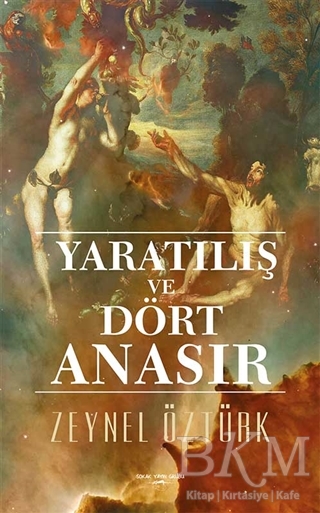Yaratılış ve Dört Anasır - Sokak Kitapları Yayınları