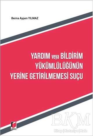 Yardım ve Bildirim Yükümlülüğünün Yerine Getirilmemesi Suçu - 1