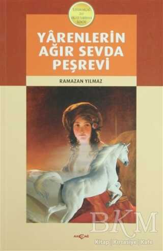 Yarenlerin Ağır Sevda Peşrevi - Akçağ Yayınları