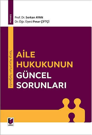 Yargı Kararları Işığında Aile Hukukunun Güncel Sorunları - Adalet Yayınevi