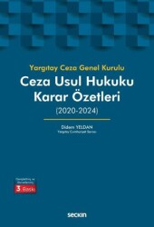 Yargıtay Ceza Genel Kurulu Ceza Usul Hukuku Karar Özetleri 2020-2024 - Seçkin Yayıncılık