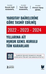 Yargıtay Dairelerine Göre Tasnif Edilmiş 2022 – 2023 – 2024 Yıllarına Ait Hukuk Genel Kurulu Tüm Kar - Adalet Yayınevi