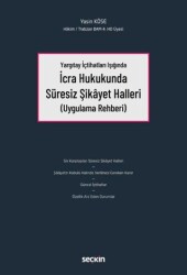 Yargıtay İçtihatları Işığında İcra Hukukunda Süresiz Şikâyet Halleri - Seçkin Yayıncılık