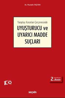 Yargıtay Kararları Çerçevesinde Uyuşturucu ve Uyarıcı Madde Suçları - 1