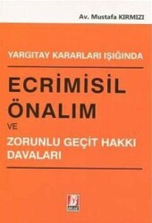 Yargıtay Kararları Işığında Ecrimisil Önalım ve Zorunlu Geçit Hakkı Davaları - Bilge Yayınevi