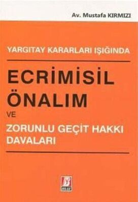 Yargıtay Kararları Işığında Ecrimisil Önalım ve Zorunlu Geçit Hakkı Davaları - 1