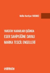 Yargıtay Kararları Işığında Eser Sahipliğine Dayalı Marka Tescil Engelleri - On İki Levha Yayınları