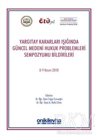 Yargıtay Kararları Işığında Güncel Medeni Hukuk Problemleri Sempozyumu Bildirileri - On İki Levha Yayınları
