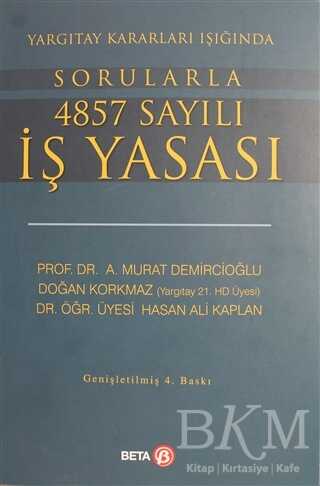 Yargıtay Kararları Işığında Sorularla 4857 Sayılı İş Yasası - Beta Yayınevi