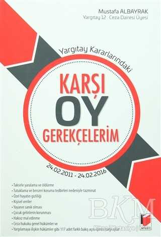 Yargıtay Kararlarındaki Karşı Oy Gerekçelerim - Adalet Yayınevi