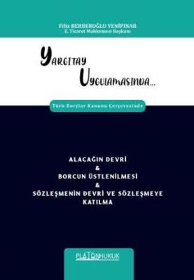 Yargıtay Uygulamasında Türk Borçlar Kanunu Çerçevesinde Alacağın Devri & Borcun Üstlenilmesi & Sözle - 1