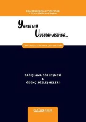 Yargıtay Uygulamasında Türk Borçlar Kanunu Çerçevesinde Bağışlama Sözleşmesi & Ödünç Sözleşmeleri - 1