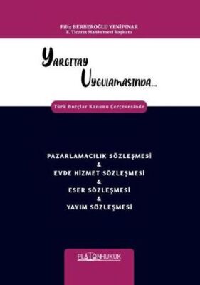 Yargıtay Uygulamasında Türk Borçlar Kanunu Çerçevesinde Pazarlamacılık Sözleşmesi & Evde Hizmet Sözl - 1