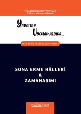 Yargıtay Uygulamasında Türk Borçlar Kanunu Çerçevesinde Sona Erme Halleri & Zamanaşımı - 1