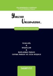 Yargıtay Uygulamasında Türk Borçlar Kanunu Çerçevesinde Teselsül & Koşullar & Bağlanma Parası Cayma - Platon Hukuk