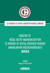 Yargıtay ve Bölge Adliye Mahkemeleri`nin İş Hukuku ve Sosyal Güvenlik Hukuku Kararlarının Değerlendi - On İki Levha Yayınları