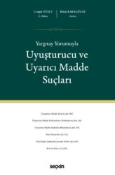 Yargıtay Yorumuyla Uyuşturucu ve Uyarıcı Madde Suçları - Seçkin Yayıncılık