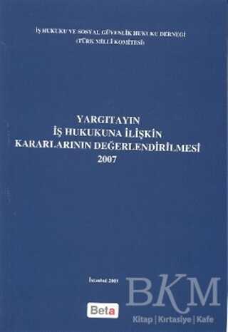 Yargıtayın İş Hukukuna İlişkin Kararlarının Değerlendirilmesi 2007 kapağı
