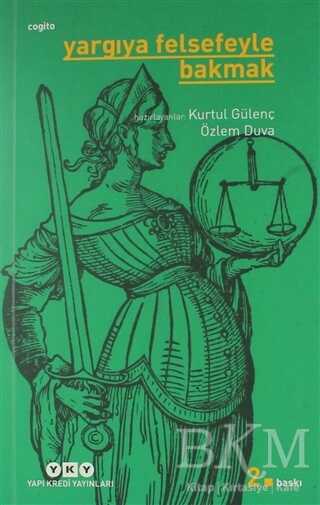 Yargıya Felsefeyle Bakmak - Yapı Kredi Yayınları