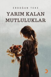Yarım Kalan Mutluluklar - Cinius Yayınları