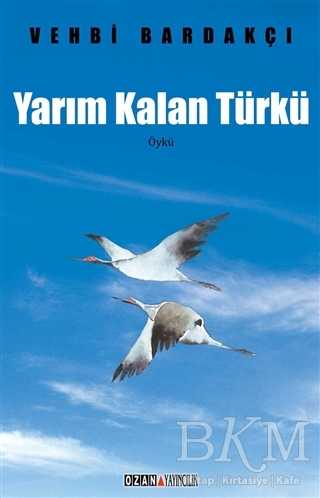 Yarım Kalan Türkü - Ozan Yayıncılık