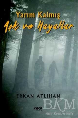 Yarım Kalmış Aşk ve Hayatlar - Gece Kitaplığı