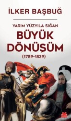Yarım Yüzyıla Sığan Büyük Dönüşüm 1789-1839 - Kırmızı Kedi Yayınevi
