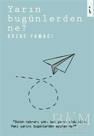 Yarın Bugünlerden Ne? - İkinci Adam Yayınları