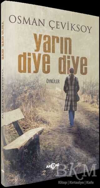 Yarın Diye Diye - Akçağ Yayınları