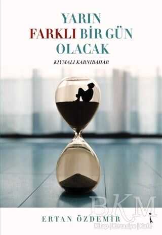 Yarın Farklı Bir Gün Olacak - İkinci Adam Yayınları