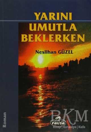 Yarını Umutla Beklerken - Ravza Yayınları