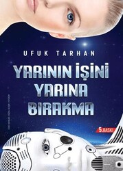 Yarının İşini Yarına Bırakma - Ceres Yayınları