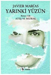 Yarınki Yüzün Cilt: 1 Ateş ve Mızrak - Metis Yayınları