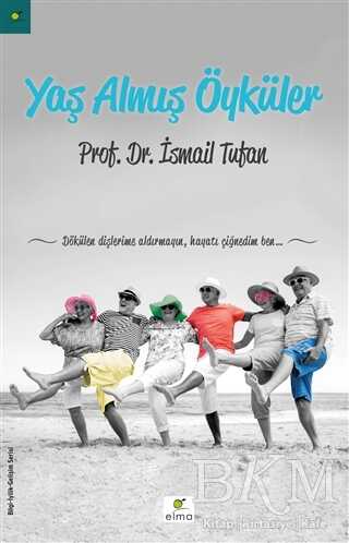 Yaş Almış Öyküler - ELMA Yayınevi