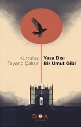 Yasa Dışı Bir Umut Gibi - DOA Yayınları
