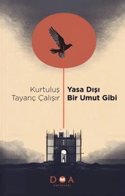 Yasa Dışı Bir Umut Gibi - 1