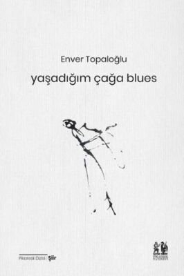 Yaşadığım Çağa Blues - 1